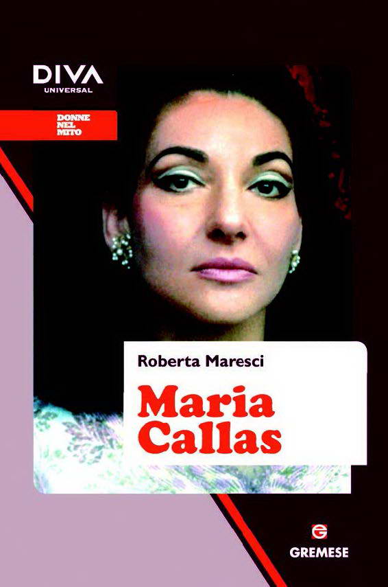 Maria Callas raccontata in un libro da Roberta Maresci